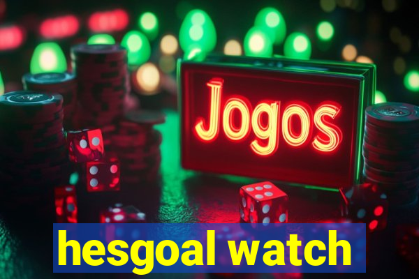 hesgoal watch